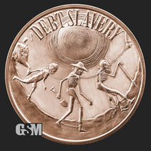 Load image into Gallery viewer, 1 oz Copper Round - Debt Slavery

